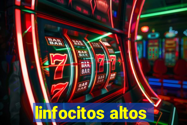 linfocitos altos